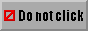 DO NOT CLICK